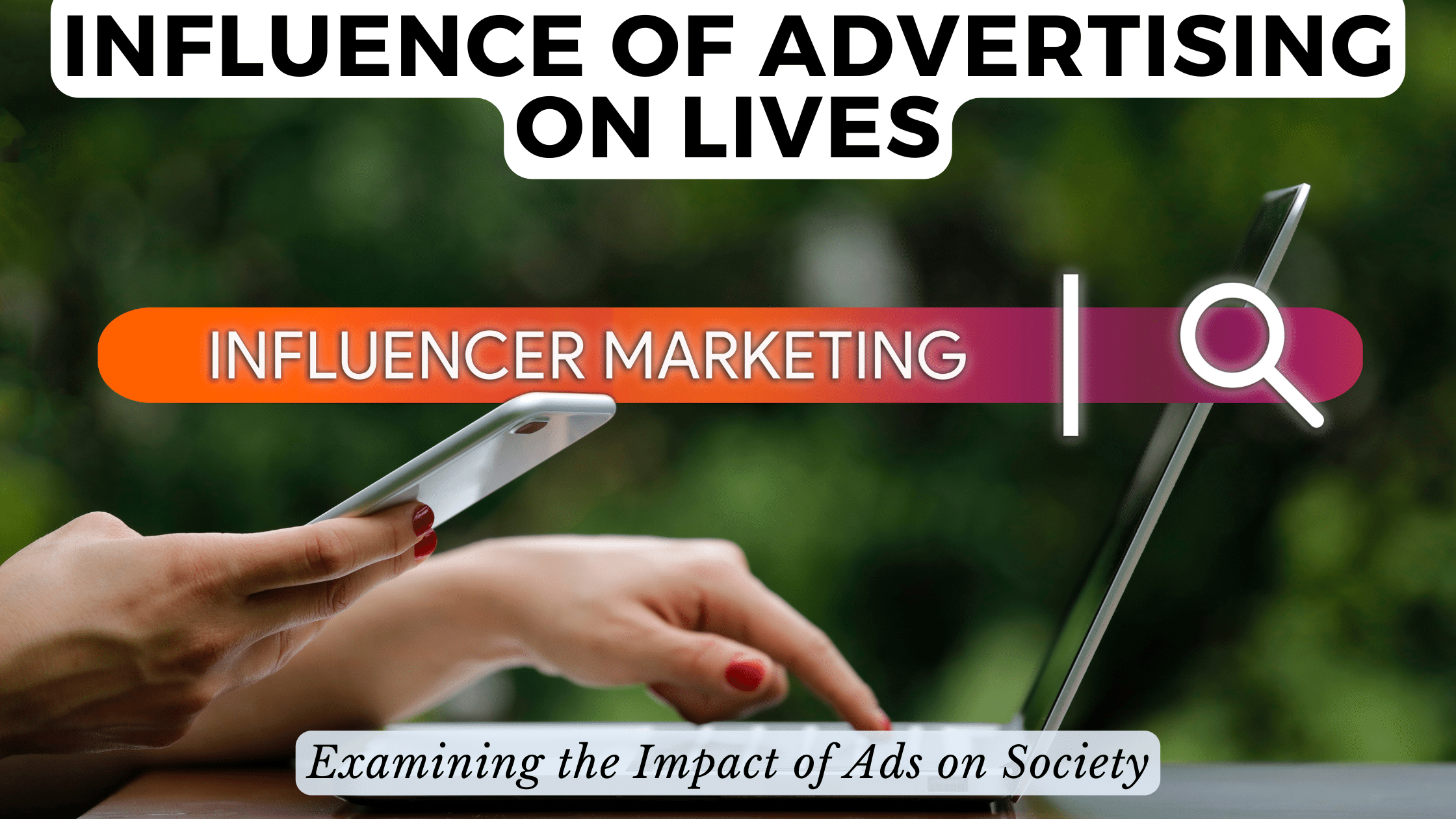 exploring the impact how does advertising influence society