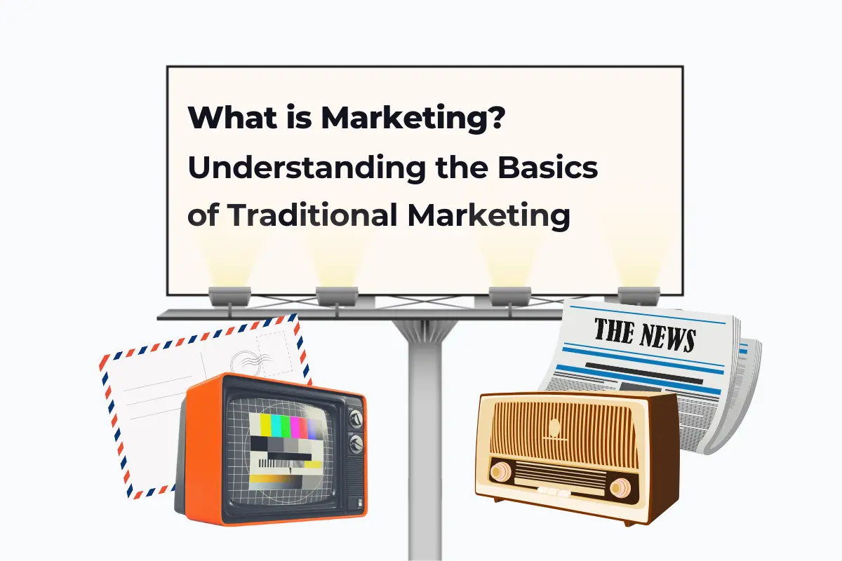 understanding the basics what is traditional marketing